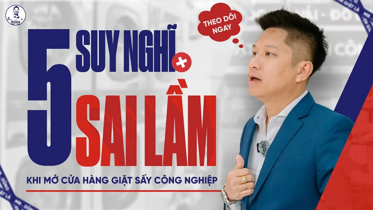 5 Sai lầm khi bắt đầu tìm hiểu mở tiệm Giặt Khô Là Hơi Công Nghiệp bạn hay gặp phải