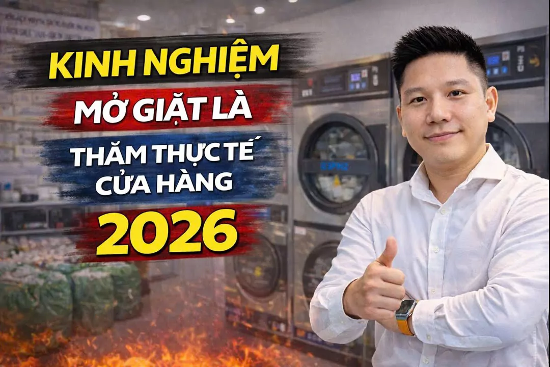 Mở cửa hàng giặt là cao cấp bài học thực tế 2026